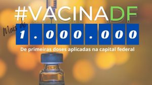 1 milhão de primeiras doses anticovid aplicadas no DF