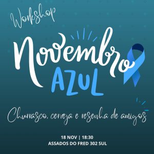 Churrasco, cerveja e resenha de amigos do Novembro Azul no Assados do Fred
