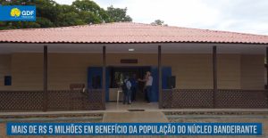Mais de R$ 5 milhões em benefício da população do Núcleo Bandeirante