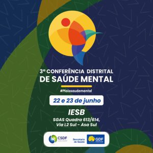3ª Conferência Distrital de Saúde Mental é adiada para 22 e 23 de junho