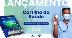 Saúde pública: direitos e deveres da população em cartilha lançadapela Defensoria Pública do DF
