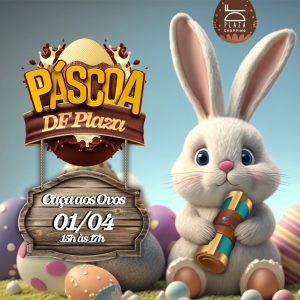 Páscoa especial no DF Plaza Shopping