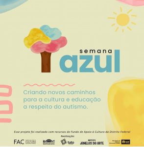 Semana Azul reúne arte e diálogos para falar de inclusão e autismo