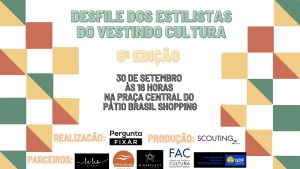Vestindo Cultura apresenta desfile no Pátio Brasil