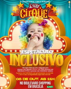 Le petit Cirque tem show inclusivo para Autistas, TDAH, PCD e Deficientes Auditivos