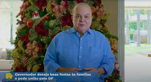 Governador deseja boas festas às famílias e pede união pelo DF