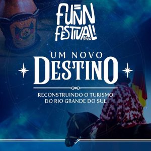 Funn Festival lança movimento “Um Novo Destino para ajudar reconstrução do turismo gaúcho
