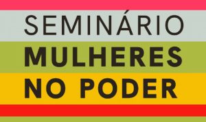 Seminário gratuito Mulheres no Poder