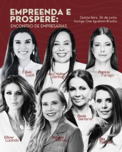 Shopping Iguatemi Brasília recebe o 2º Empreenda e Prospere: Encontro de Empresárias