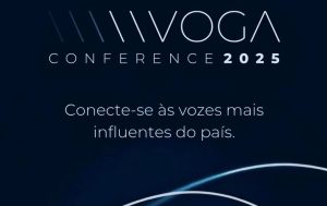 VOGA Conference 2025 reúne as vozes mais influentes do Brasil em evento exclusivo