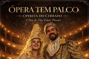 Ópera Tem Palco leva lirismo e brasilidade ao coração do Cerrado