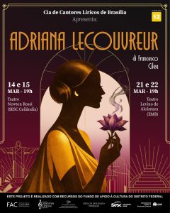 Cia dos Cantores Líricos de Brasília apresenta a ópera Adriana Lecouvreur

