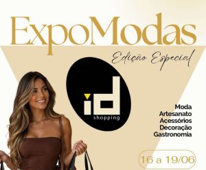 Shopping ID recebe Edição Especial da Feira Expo Modas!